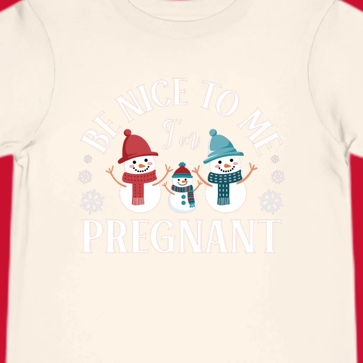 Pregnant snowman family with 'BE NICE TO ME I'm PREGNANT' text and snowflakes.