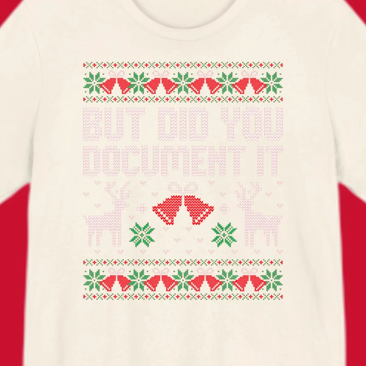 But Did You Document It ugly Christmas sweater with reindeer and bells.