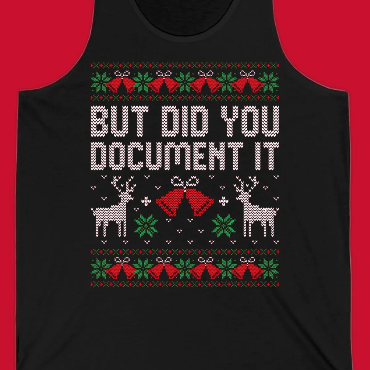 But Did You Document It ugly Christmas sweater with reindeer and bells.
