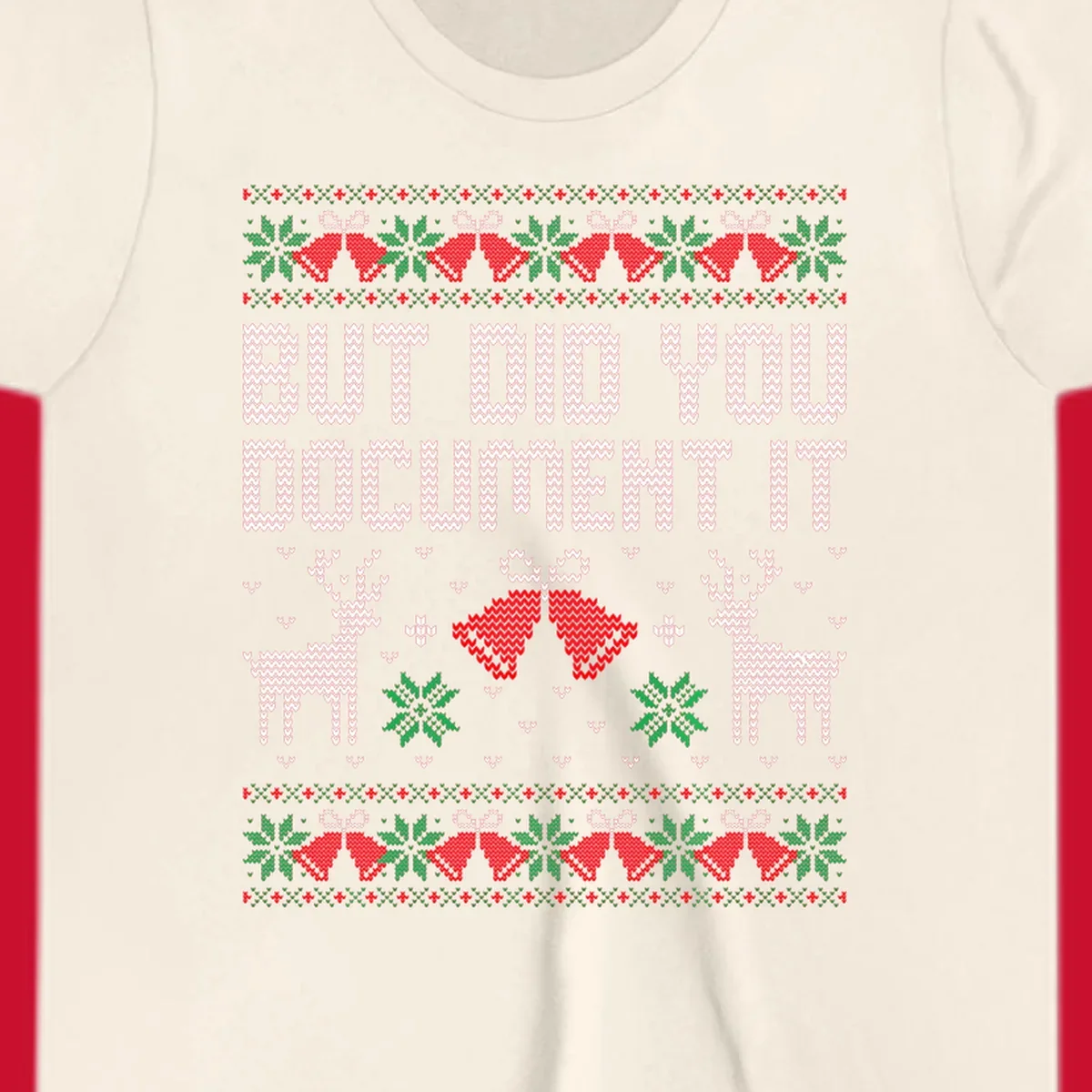 But Did You Document It ugly Christmas sweater with reindeer and bells.