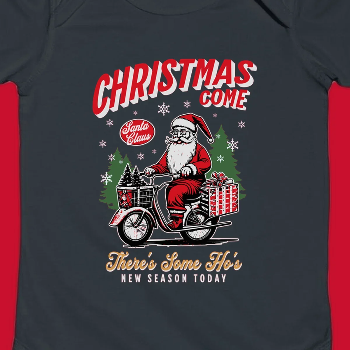 Santa Claus riding a scooter with Christmas trees and gifts, text: CHRISTMAS COME, There's Some Ho's