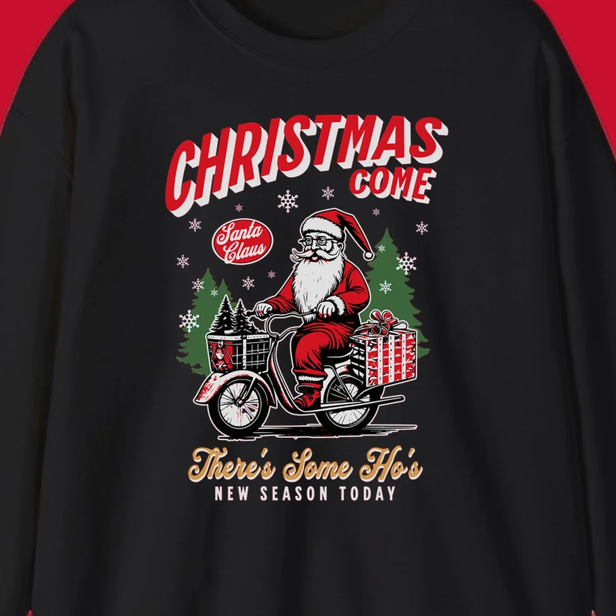 Santa Claus riding a scooter with Christmas trees and gifts, text: CHRISTMAS COME, There's Some Ho's