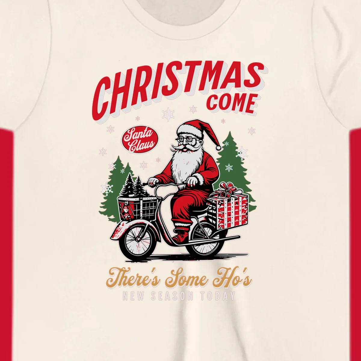 Santa Claus riding a scooter with Christmas trees and gifts, text: CHRISTMAS COME, There's Some Ho's