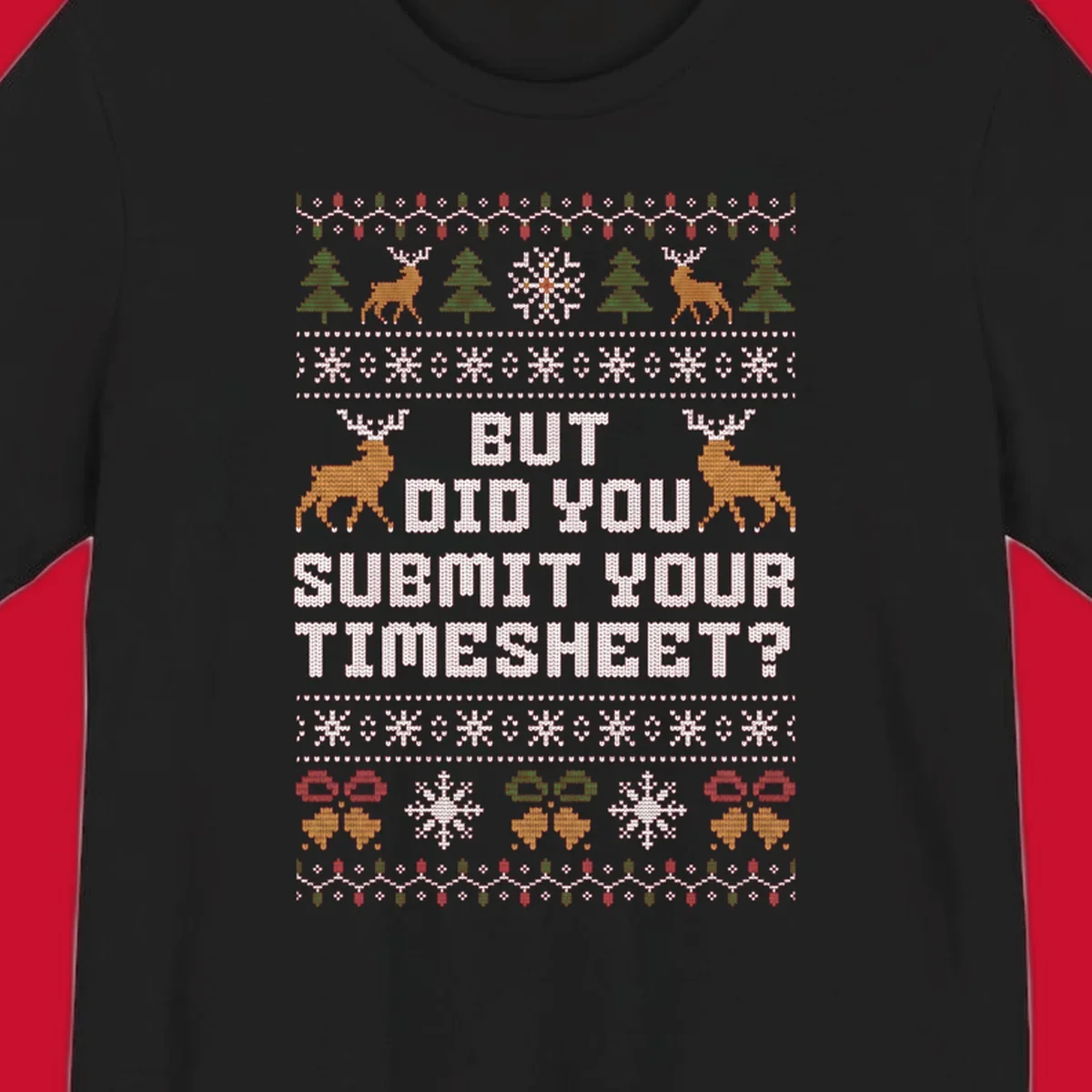 Ugly Christmas sweater with text 'But Did You Submit Your Timesheet?' and holiday graphics.