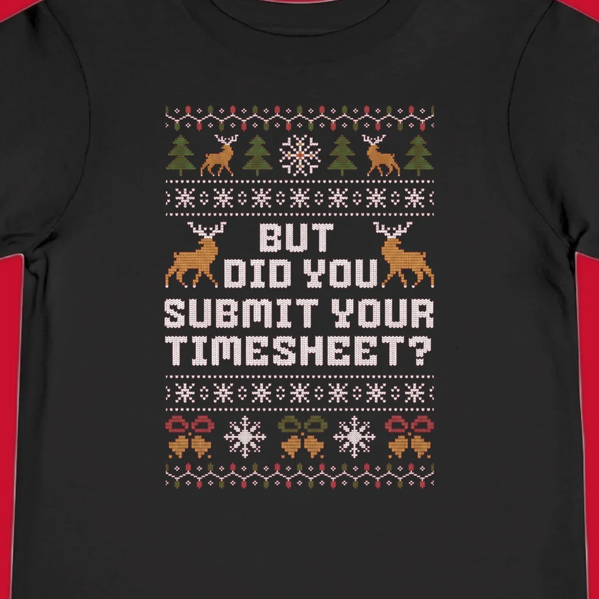 Ugly Christmas sweater with text 'But Did You Submit Your Timesheet?' and holiday graphics.
