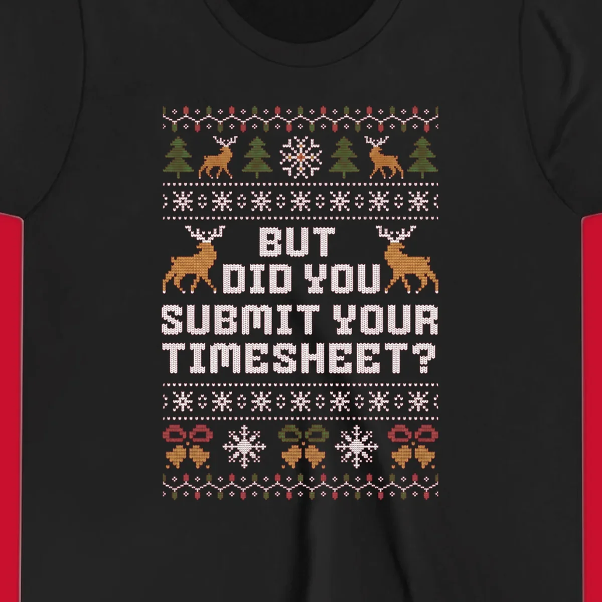 Ugly Christmas sweater with text 'But Did You Submit Your Timesheet?' and holiday graphics.