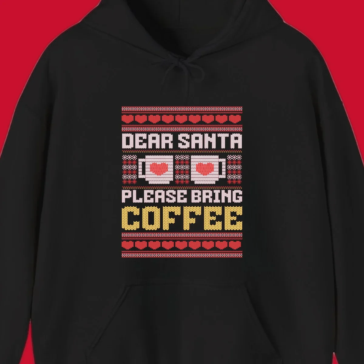 Ugly Christmas sweater design with text 'Dear Santa Please Bring Coffee' and coffee cups with hearts.