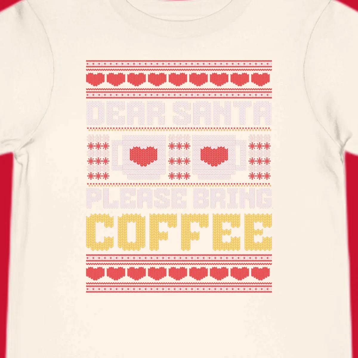 Ugly Christmas sweater design with text 'Dear Santa Please Bring Coffee' and coffee cups with hearts.