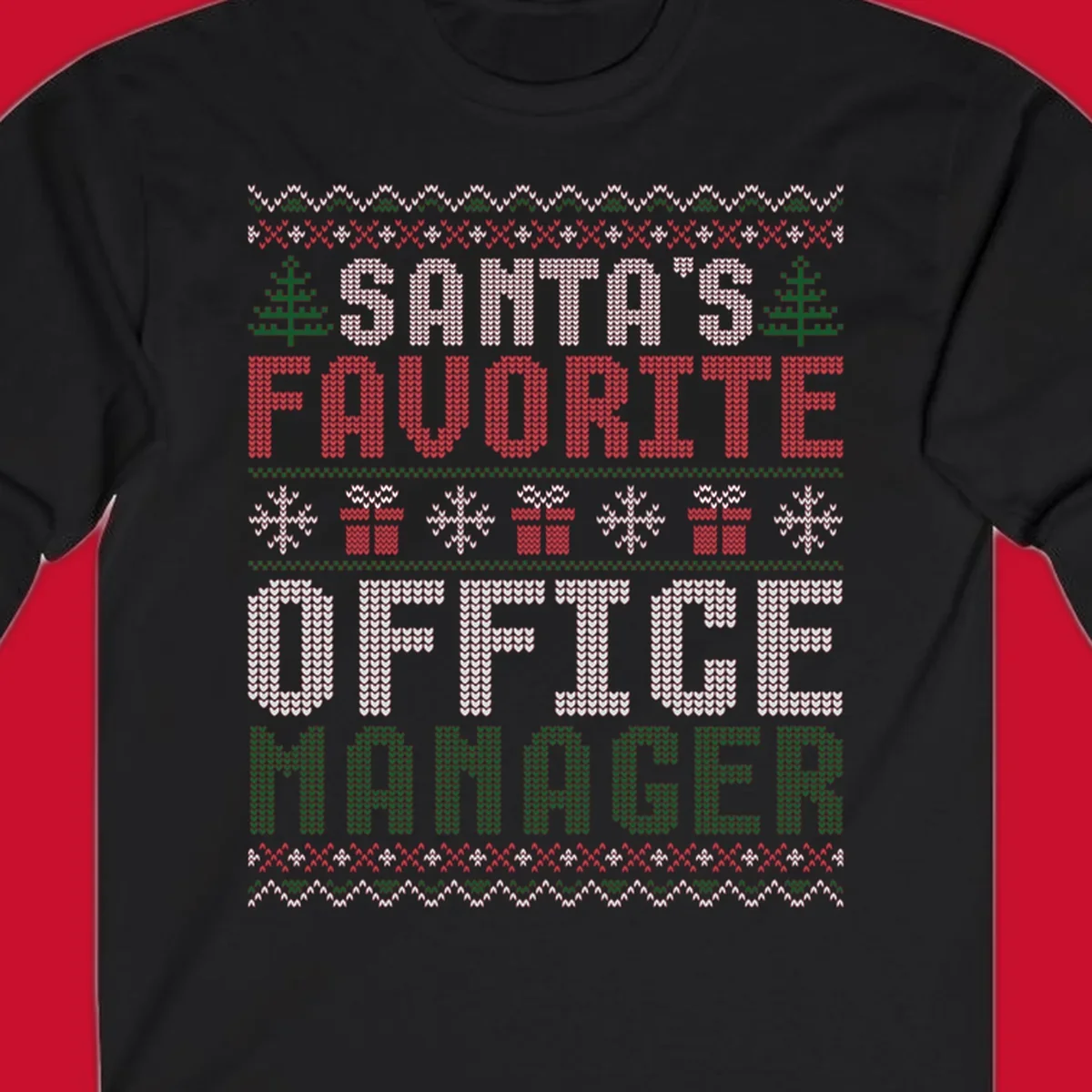 Santa's Favorite Office Manager text with Christmas trees, snowflakes, and gift boxes in ugly Christmas sweater style.