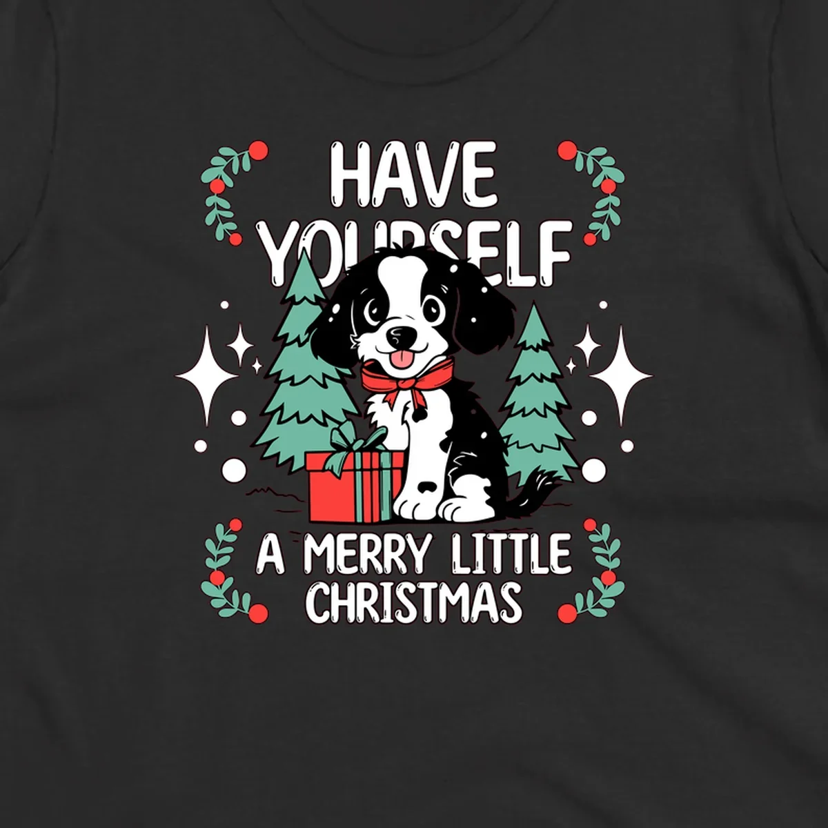 Merry Christmas dog with gift and trees, text: HAVE YOURSELF A MERRY LITTLE CHRISTMAS