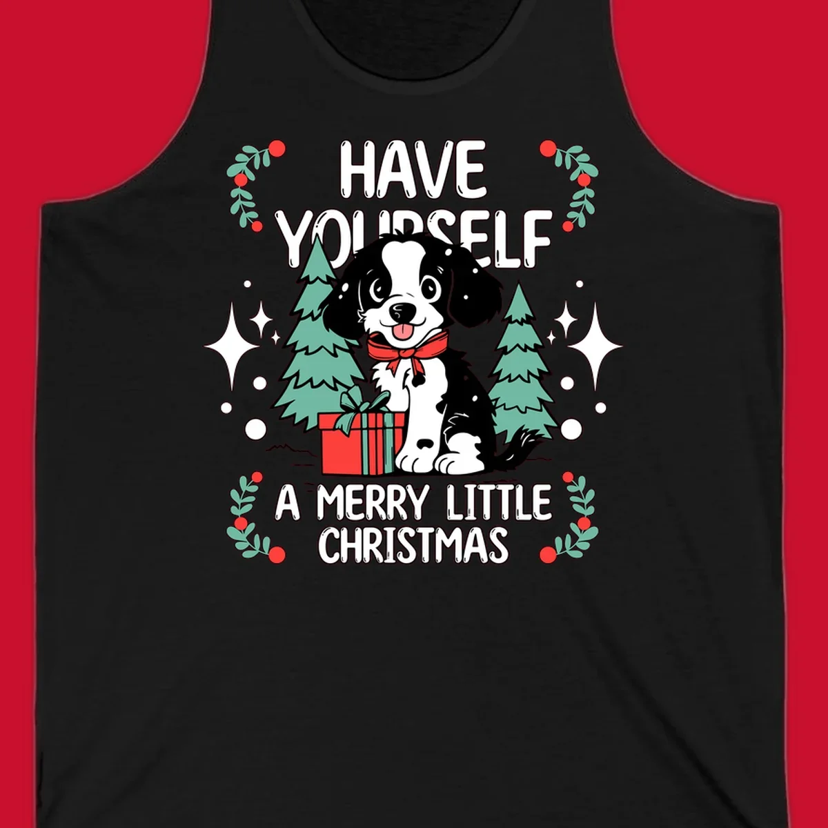Merry Christmas dog with gift and trees, text: HAVE YOURSELF A MERRY LITTLE CHRISTMAS