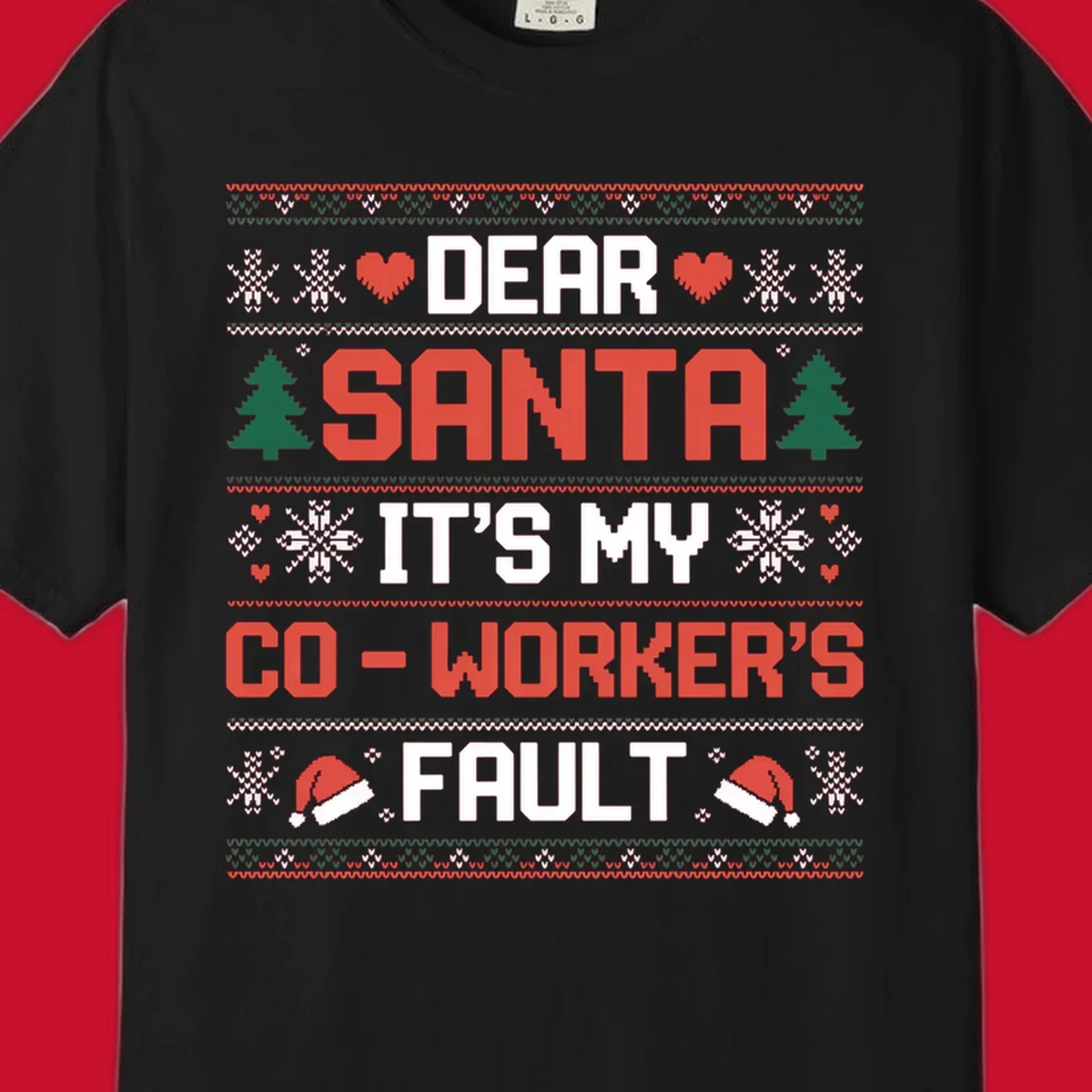 Ugly Christmas sweater design with text 'Dear Santa It's My Co-Worker's Fault', featuring hearts, snowflakes, trees, and Santa hats.
