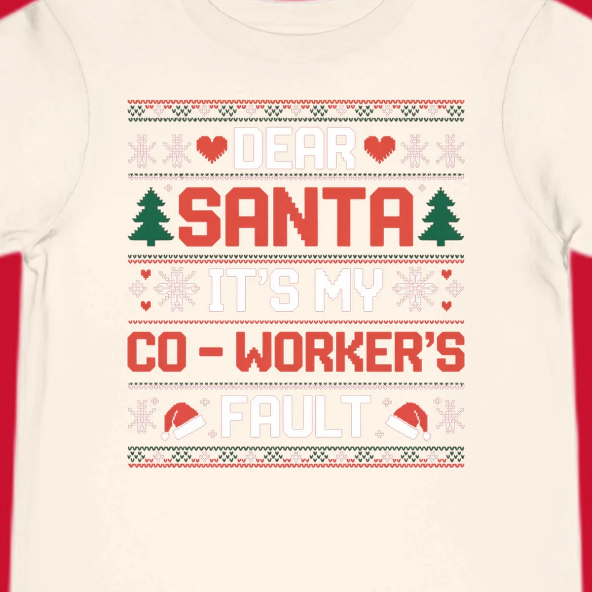 Ugly Christmas sweater design with text 'Dear Santa It's My Co-Worker's Fault', featuring hearts, snowflakes, trees, and Santa hats.