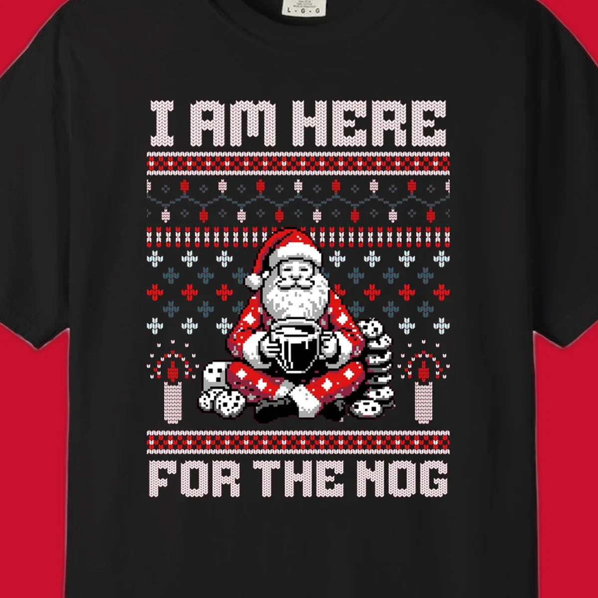 Pixelated Santa with hot chocolate and cookies, text 'I AM HERE FOR THE NOG', holiday ugly sweater design.
