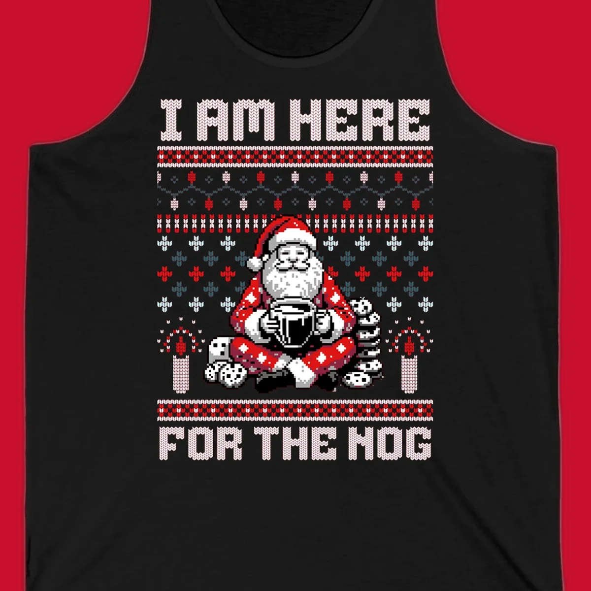 Pixelated Santa with hot chocolate and cookies, text 'I AM HERE FOR THE NOG', holiday ugly sweater design.