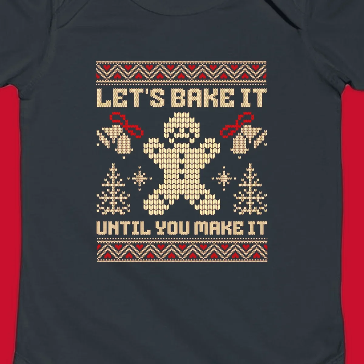 Let's Bake It Until You Make It gingerbread man Christmas quote design. Features text, gingerbread man, trees, snowflakes, and bells.
