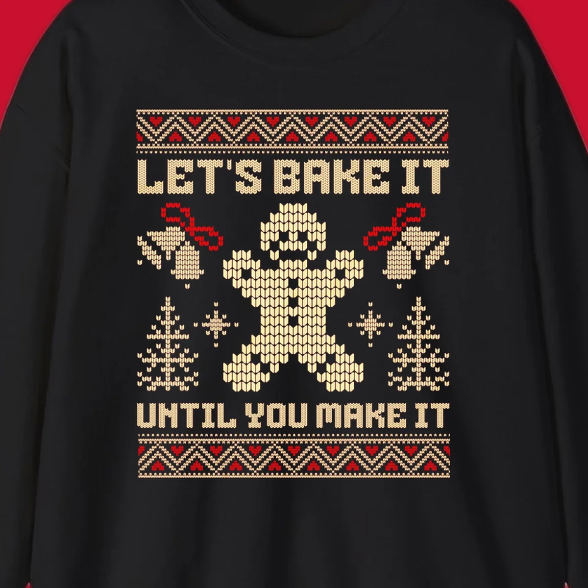Let's Bake It Until You Make It gingerbread man Christmas quote design. Features text, gingerbread man, trees, snowflakes, and bells.
