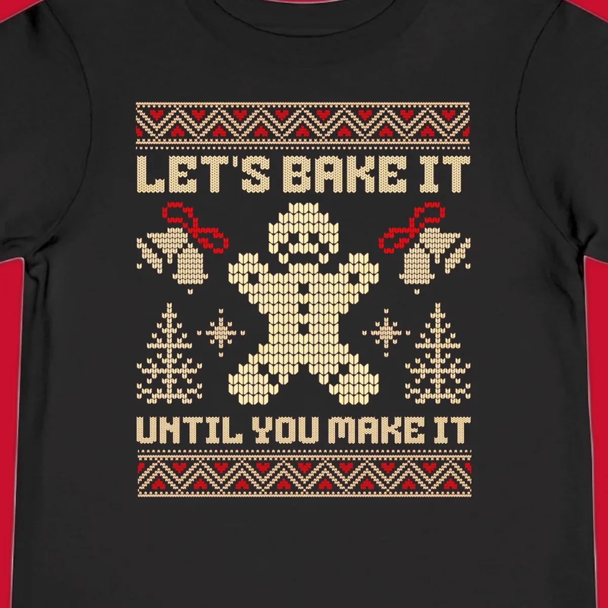 Let's Bake It Until You Make It gingerbread man Christmas quote design. Features text, gingerbread man, trees, snowflakes, and bells.