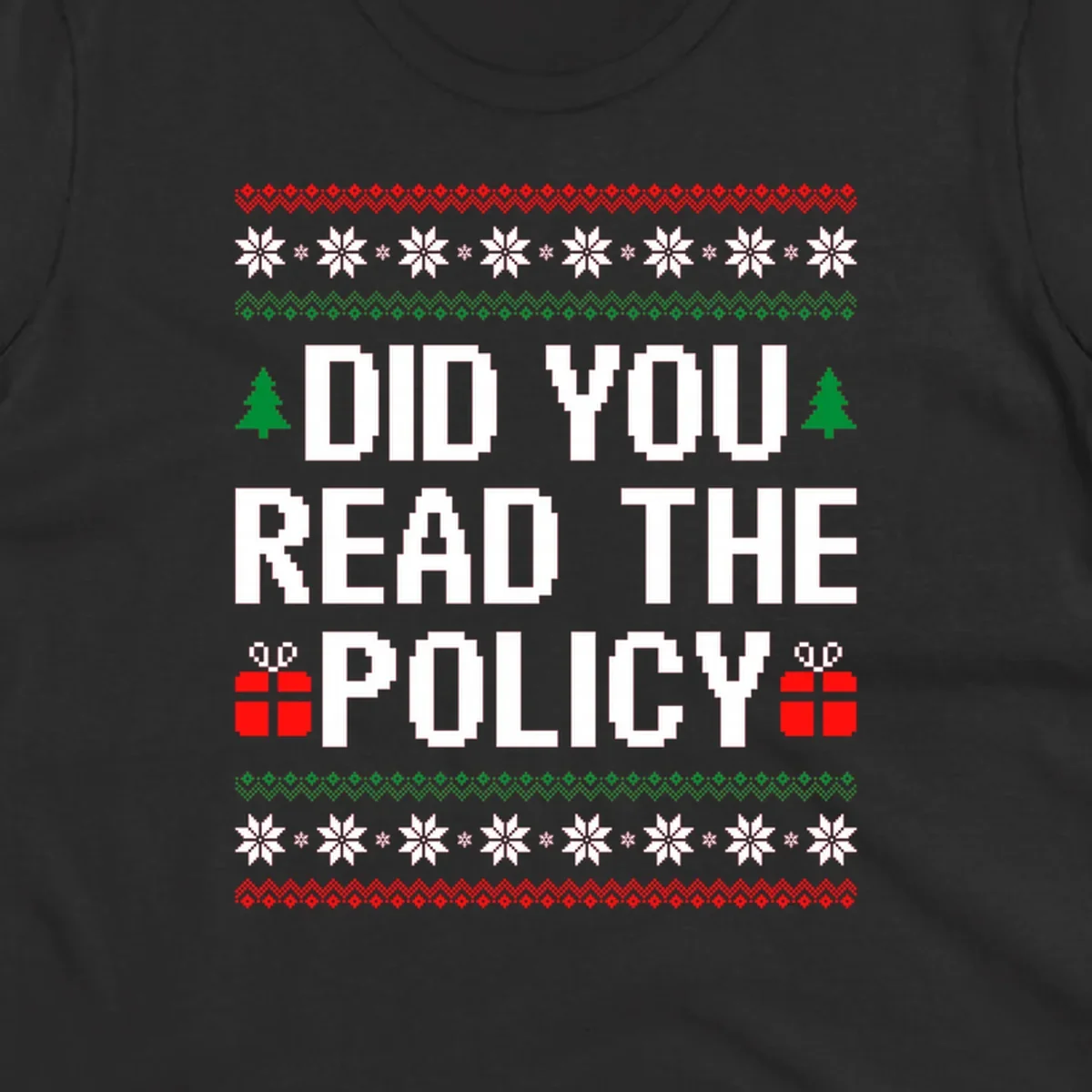 Did You Read The Policy Christmas Ugly Sweater design with pixelated text, trees, and gifts.