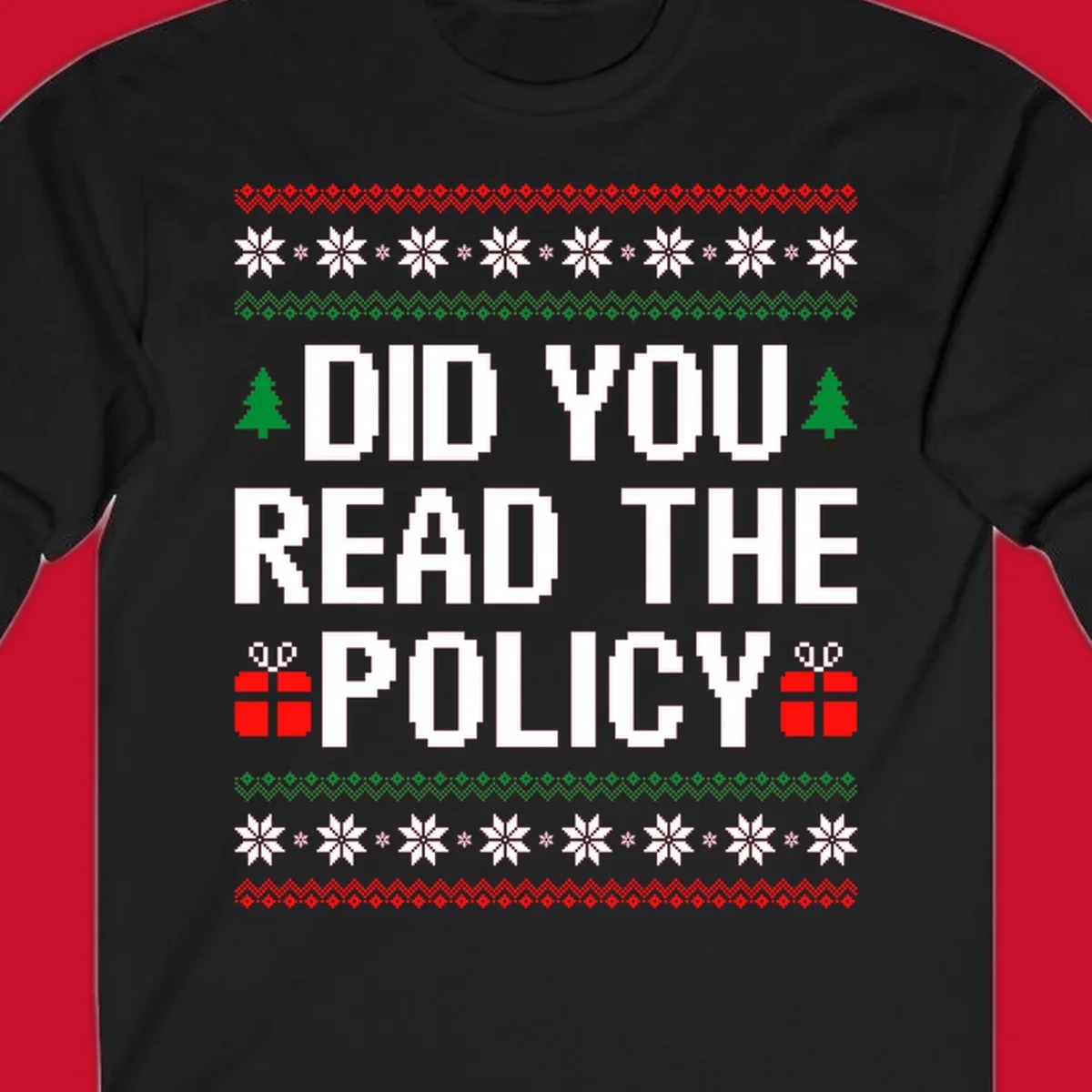 Did You Read The Policy Christmas Ugly Sweater design with pixelated text, trees, and gifts.