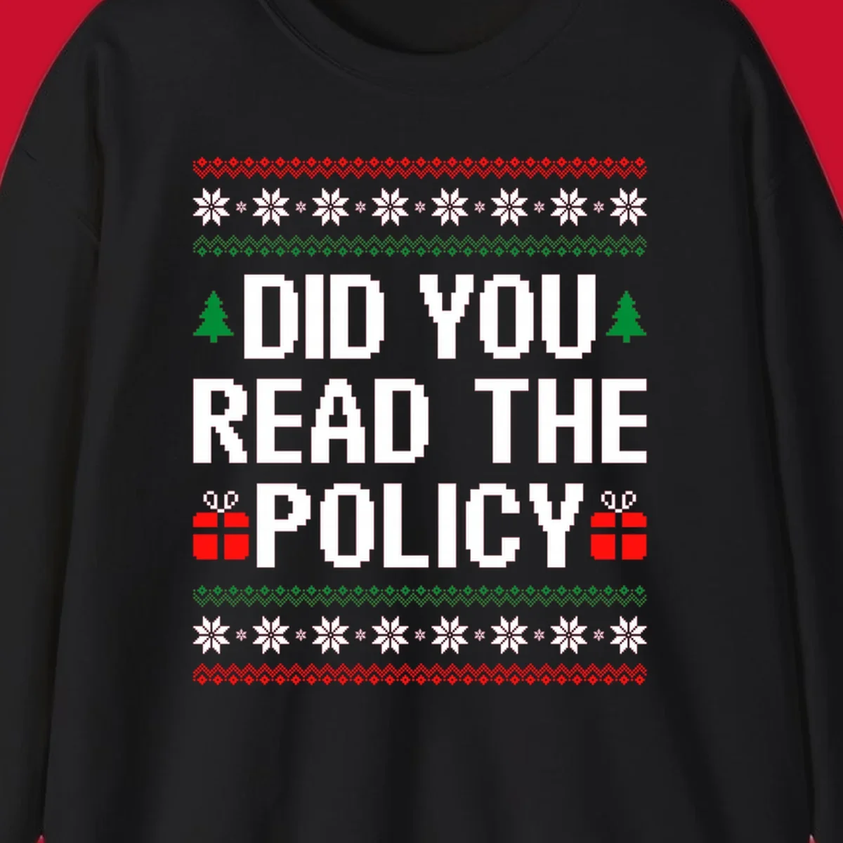 Did You Read The Policy Christmas Ugly Sweater design with pixelated text, trees, and gifts.