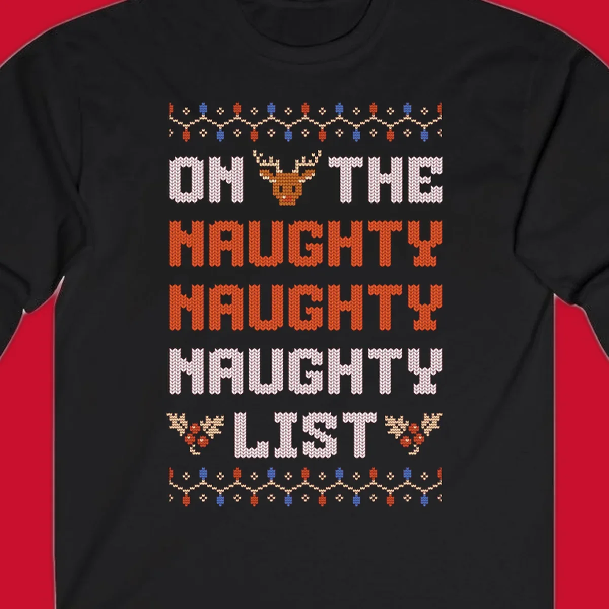 On The Naughty Naughty Naughty List text with reindeer and holiday lights.