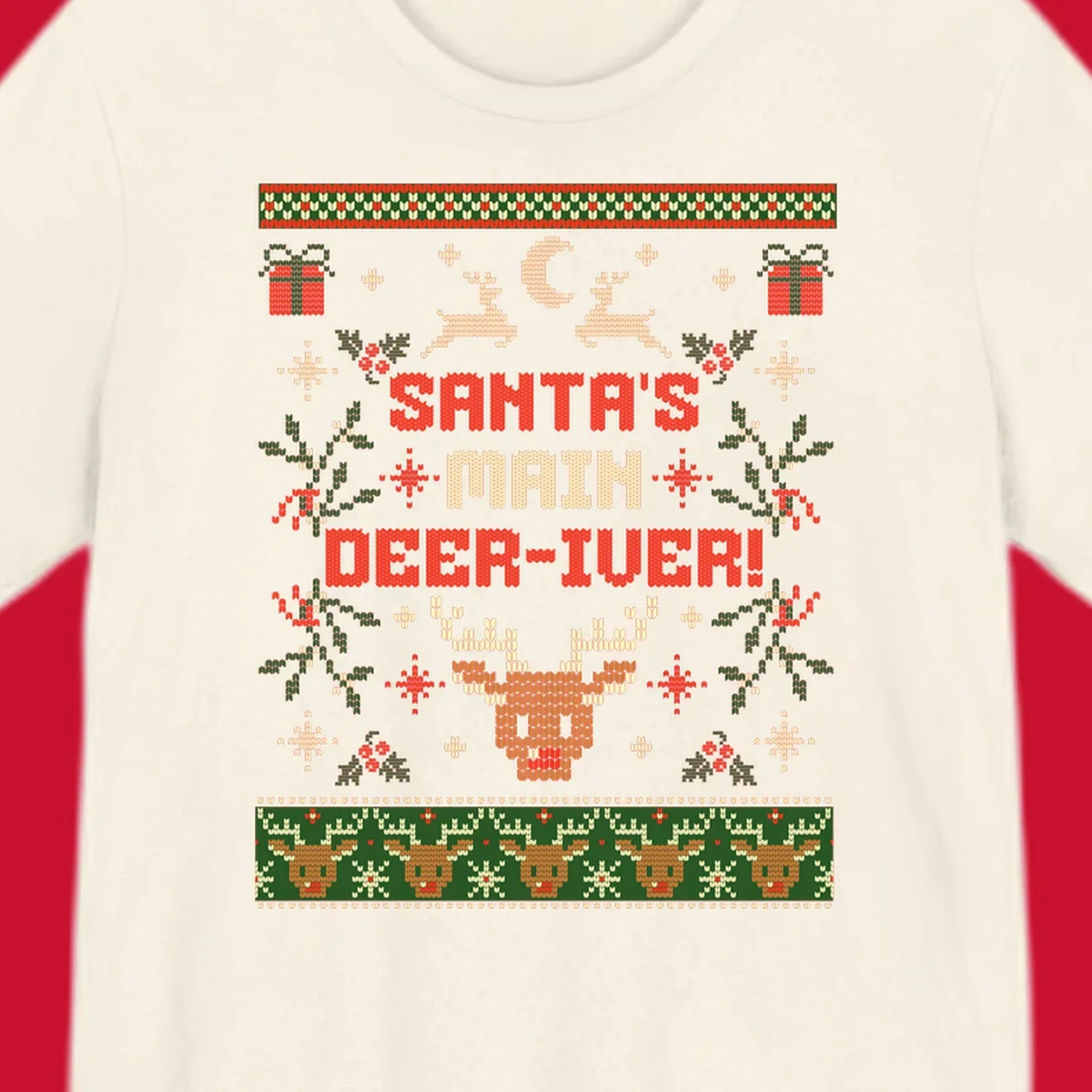 Santa's Main Deer-iver text with reindeer, holly, and presents, in an ugly Christmas sweater style.