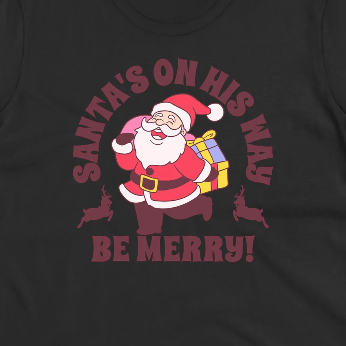 Illustration of Santa Claus running with gifts and reindeer, text reads Santa's on His Way Be Merry.