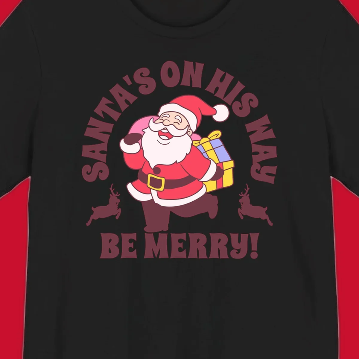 Illustration of Santa Claus running with gifts and reindeer, text reads Santa's on His Way Be Merry.