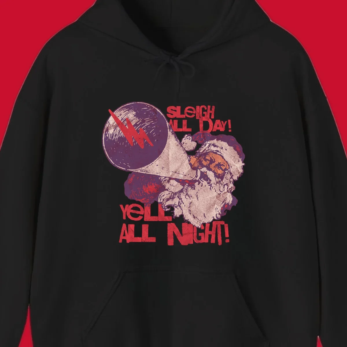 Santa Claus yelling through a megaphone with text 'SLEIGH ALL DAY! YELL ALL NIGHT!'