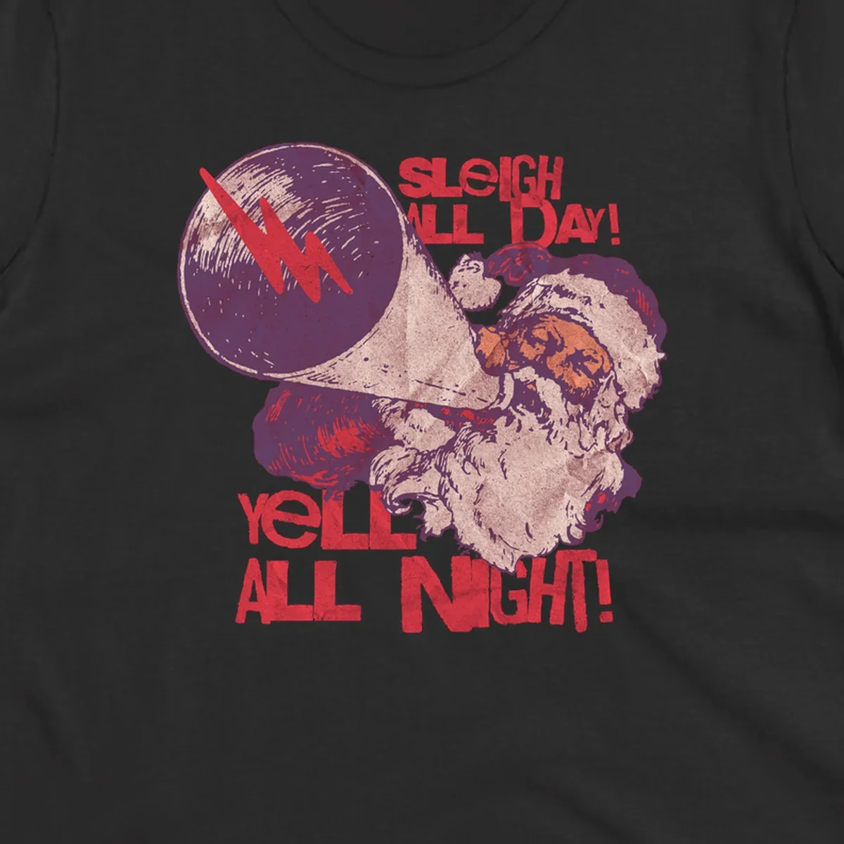Santa Claus yelling through a megaphone with text 'SLEIGH ALL DAY! YELL ALL NIGHT!'