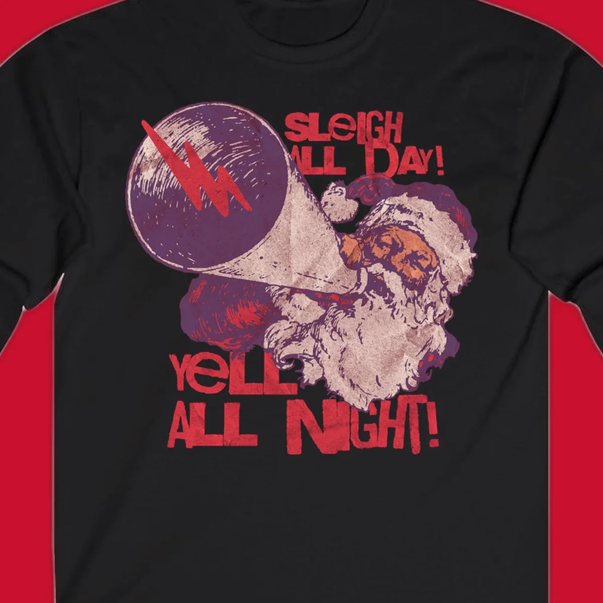 Santa Claus yelling through a megaphone with text 'SLEIGH ALL DAY! YELL ALL NIGHT!'