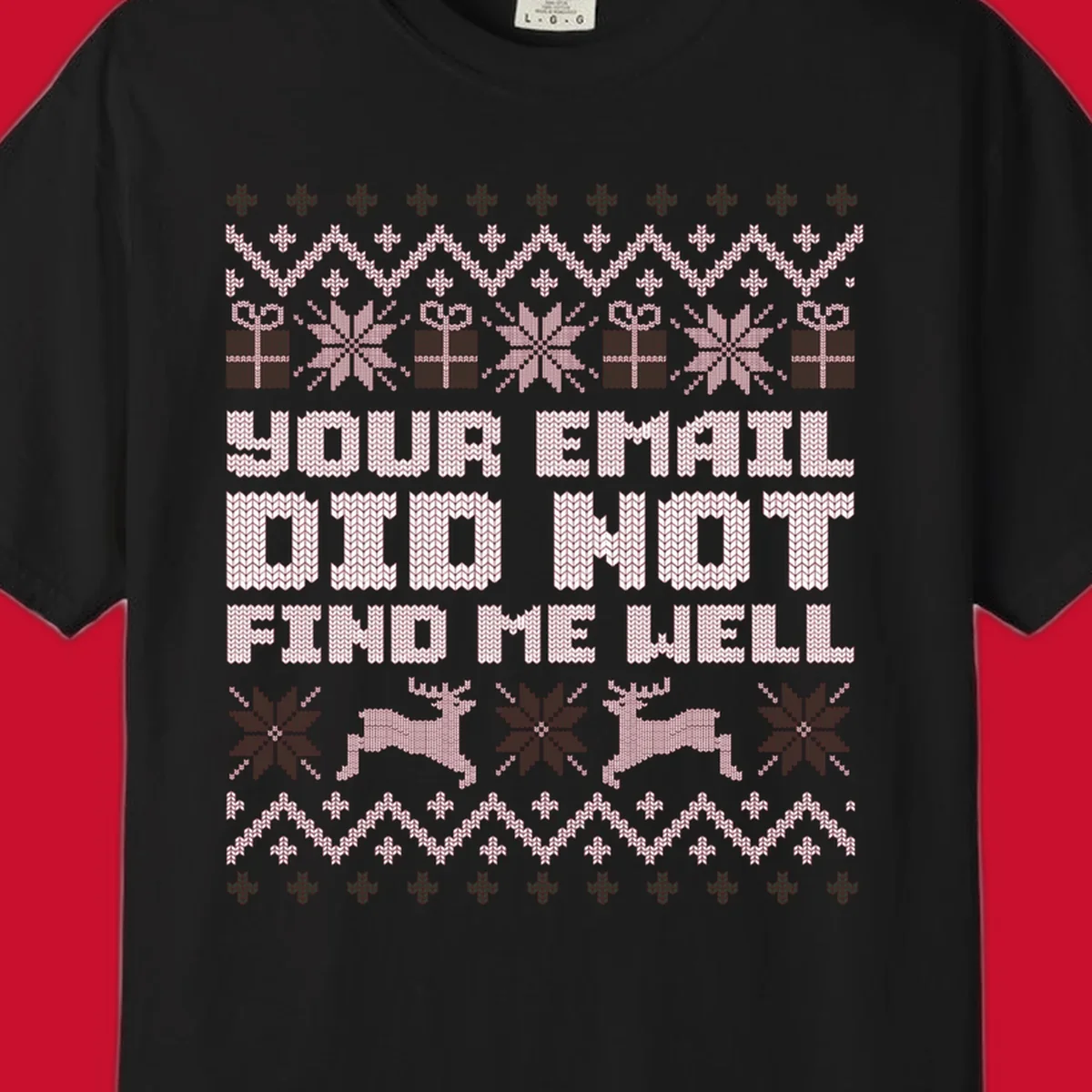 Ugly Christmas sweater design with text 'YOUR EMAIL DID NOT FIND ME WELL' and festive holiday graphics.