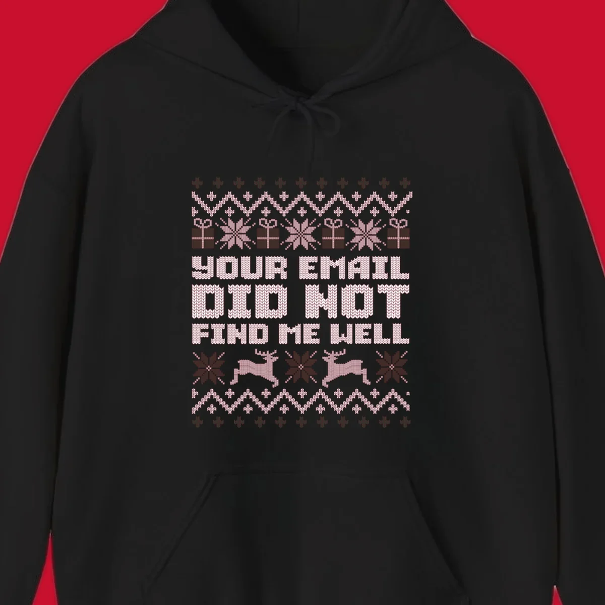 Ugly Christmas sweater design with text 'YOUR EMAIL DID NOT FIND ME WELL' and festive holiday graphics.