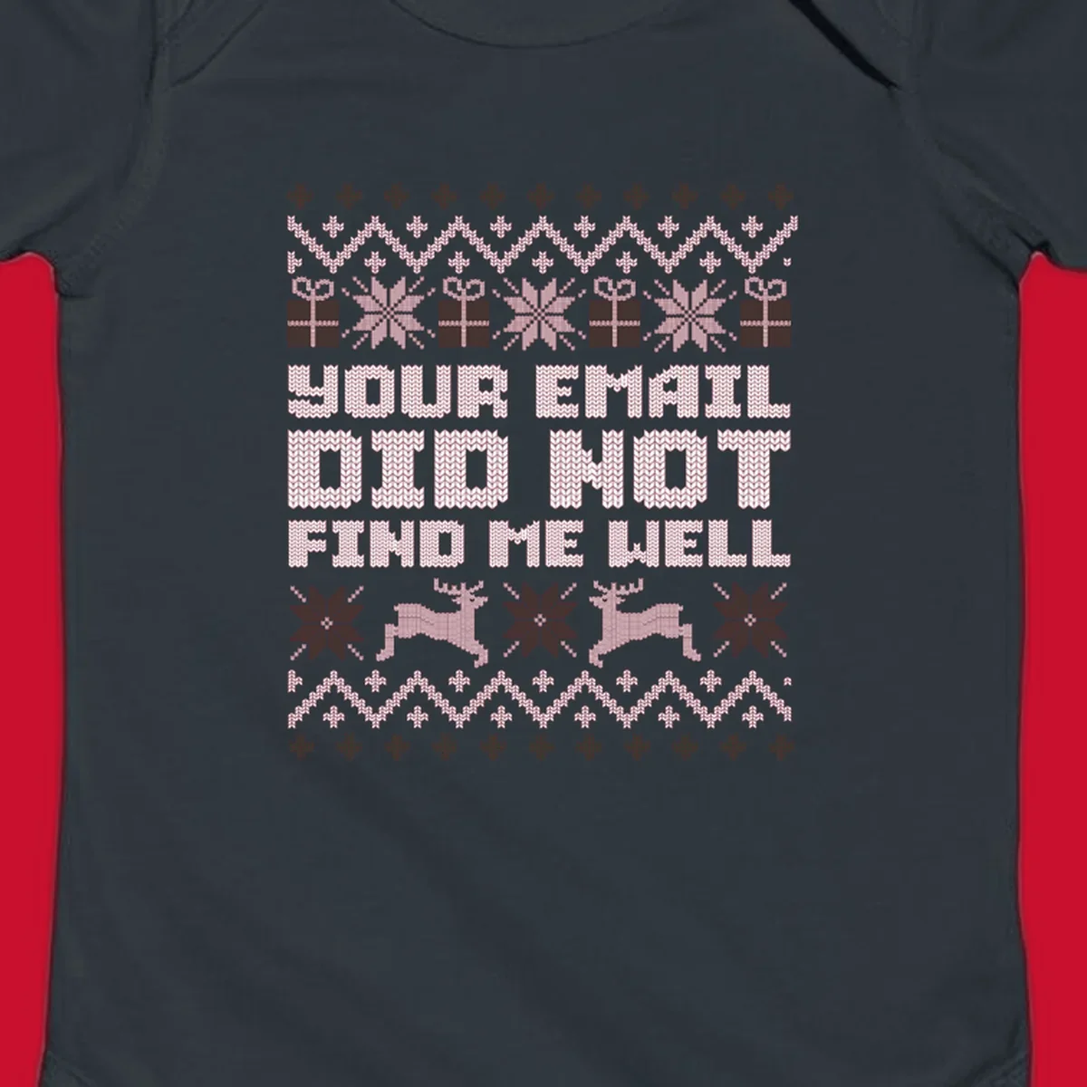 Ugly Christmas sweater design with text 'YOUR EMAIL DID NOT FIND ME WELL' and festive holiday graphics.