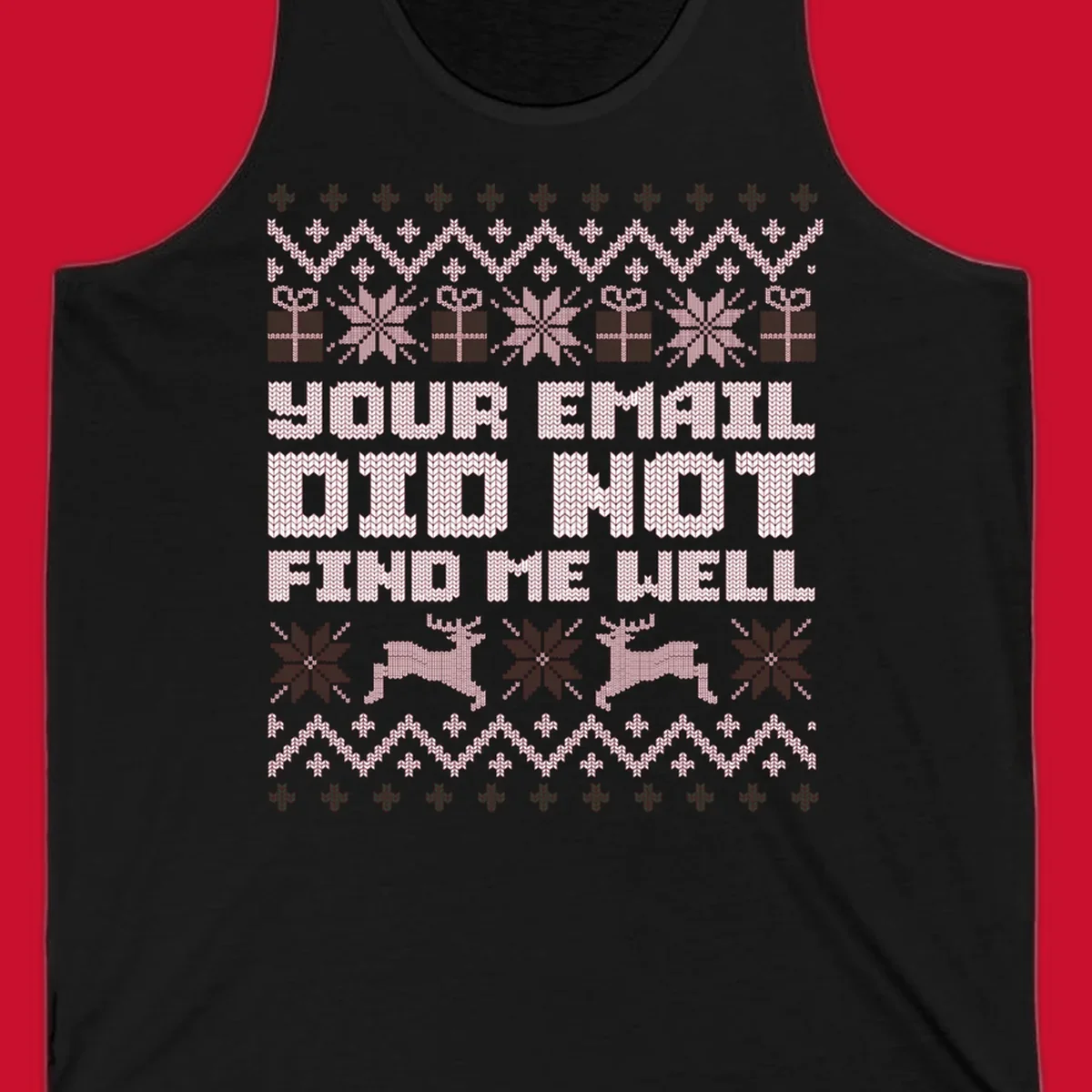 Ugly Christmas sweater design with text 'YOUR EMAIL DID NOT FIND ME WELL' and festive holiday graphics.