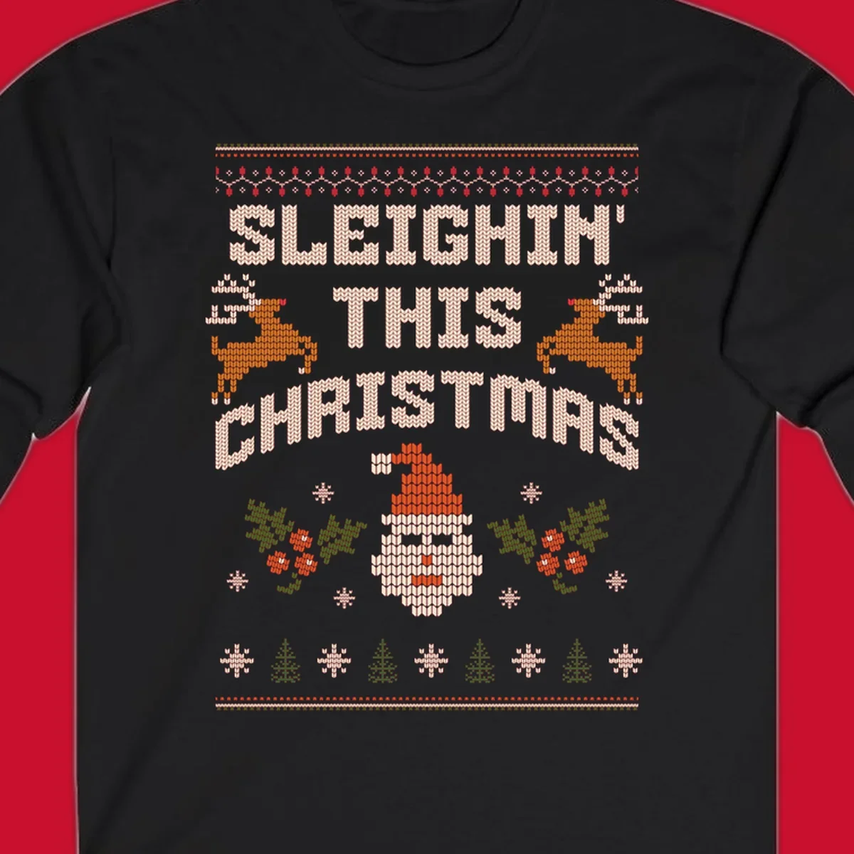 Sleighin' This Christmas ugly holiday sweater design with Santa, reindeer, and text.