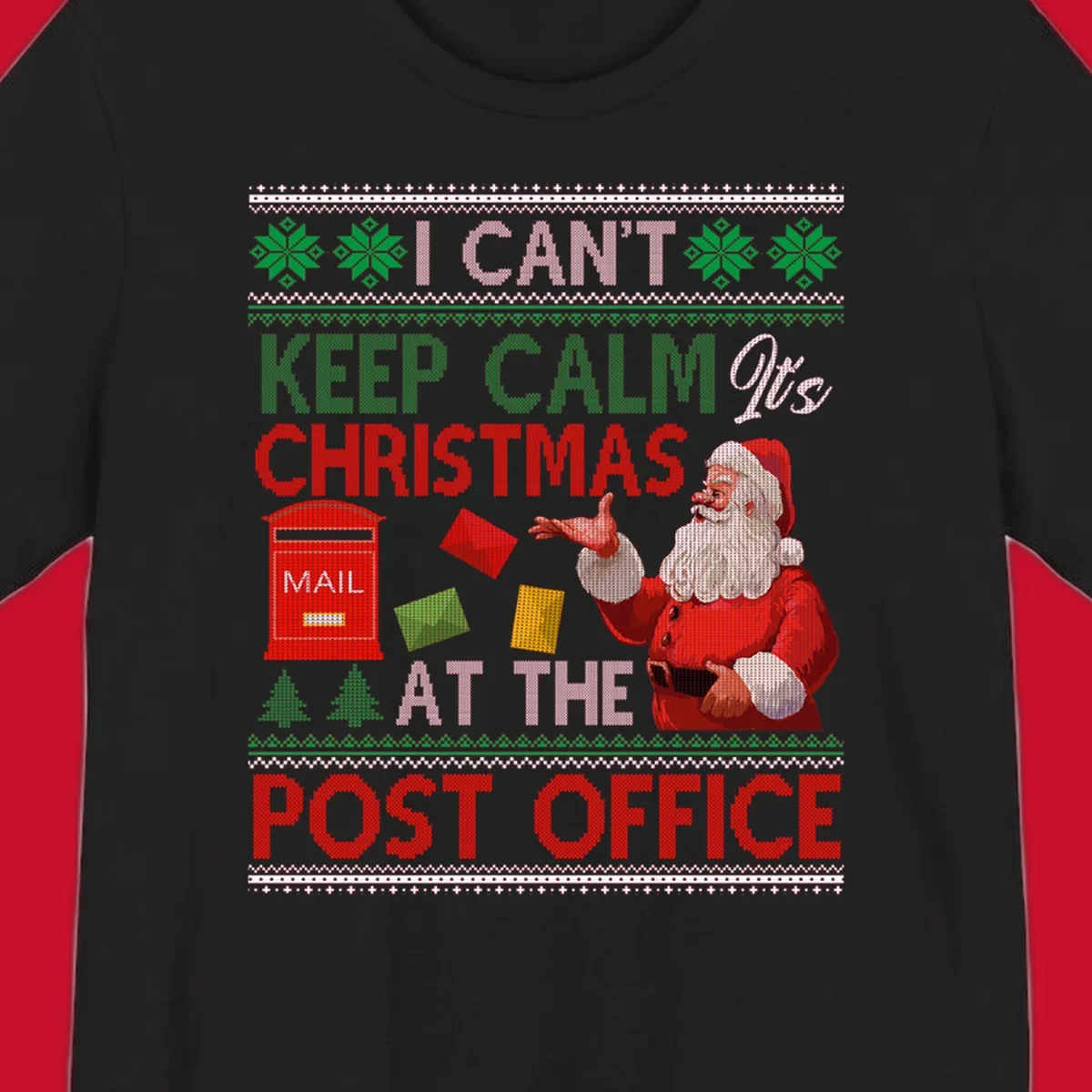 I CAN'T KEEP CALM IT'S CHRISTMAS AT THE POST OFFICE design with Santa and a mailbox, ugly sweater style.