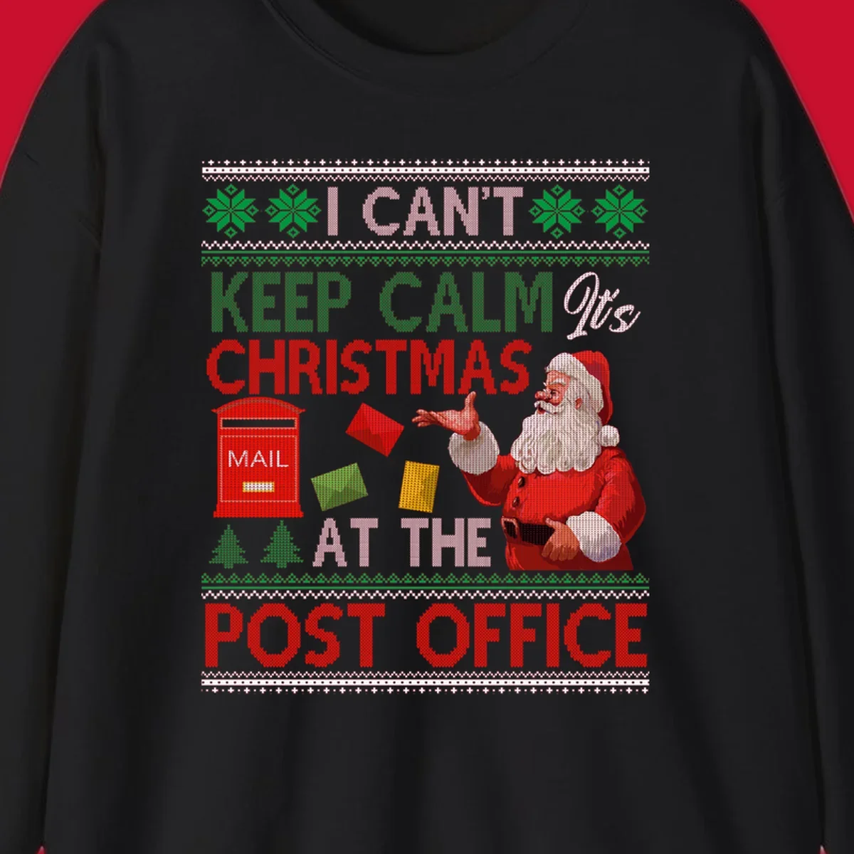 I CAN'T KEEP CALM IT'S CHRISTMAS AT THE POST OFFICE design with Santa and a mailbox, ugly sweater style.