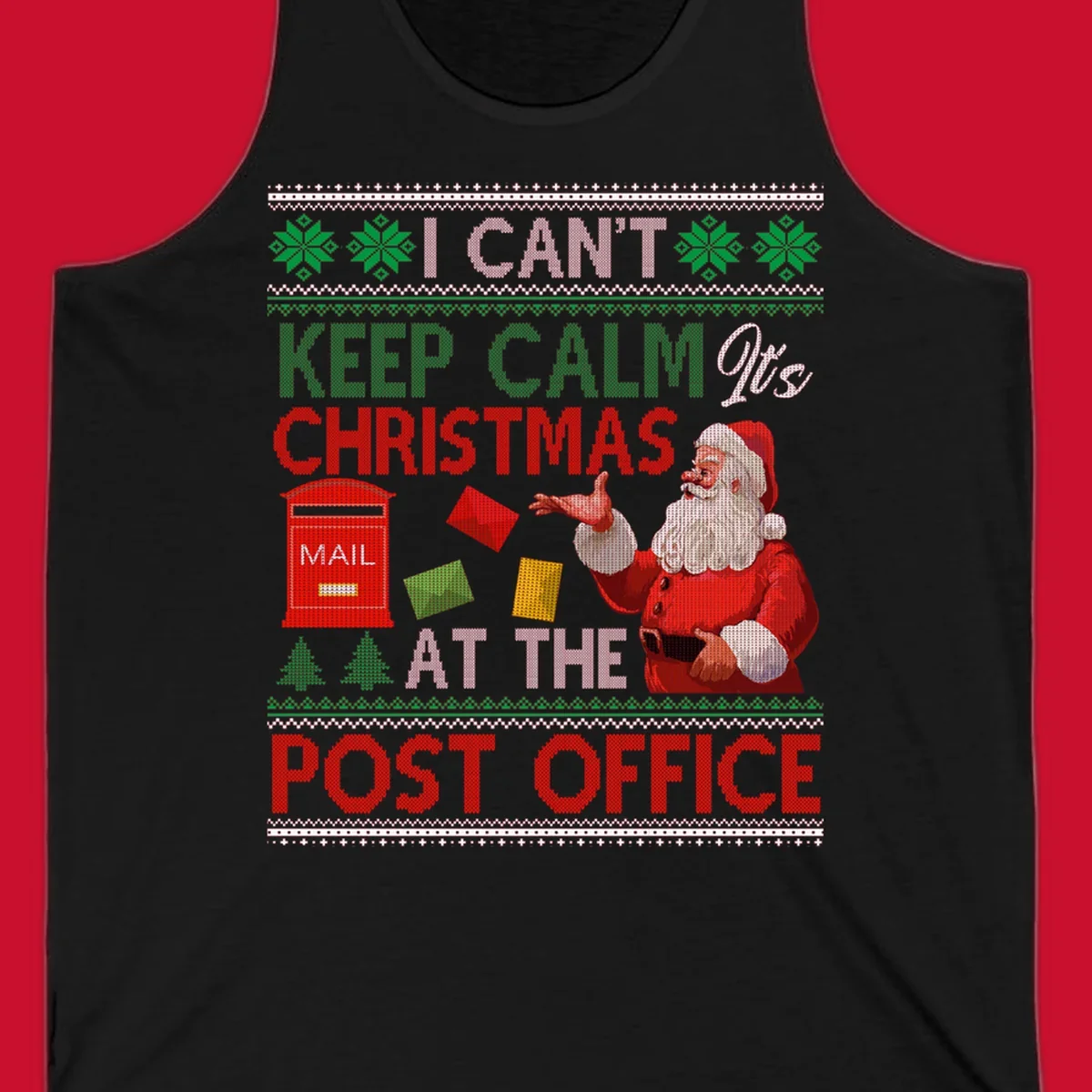 I CAN'T KEEP CALM IT'S CHRISTMAS AT THE POST OFFICE design with Santa and a mailbox, ugly sweater style.