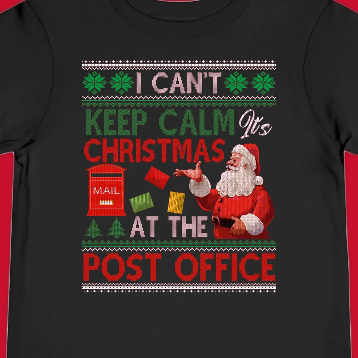 I CAN'T KEEP CALM IT'S CHRISTMAS AT THE POST OFFICE design with Santa and a mailbox, ugly sweater style.