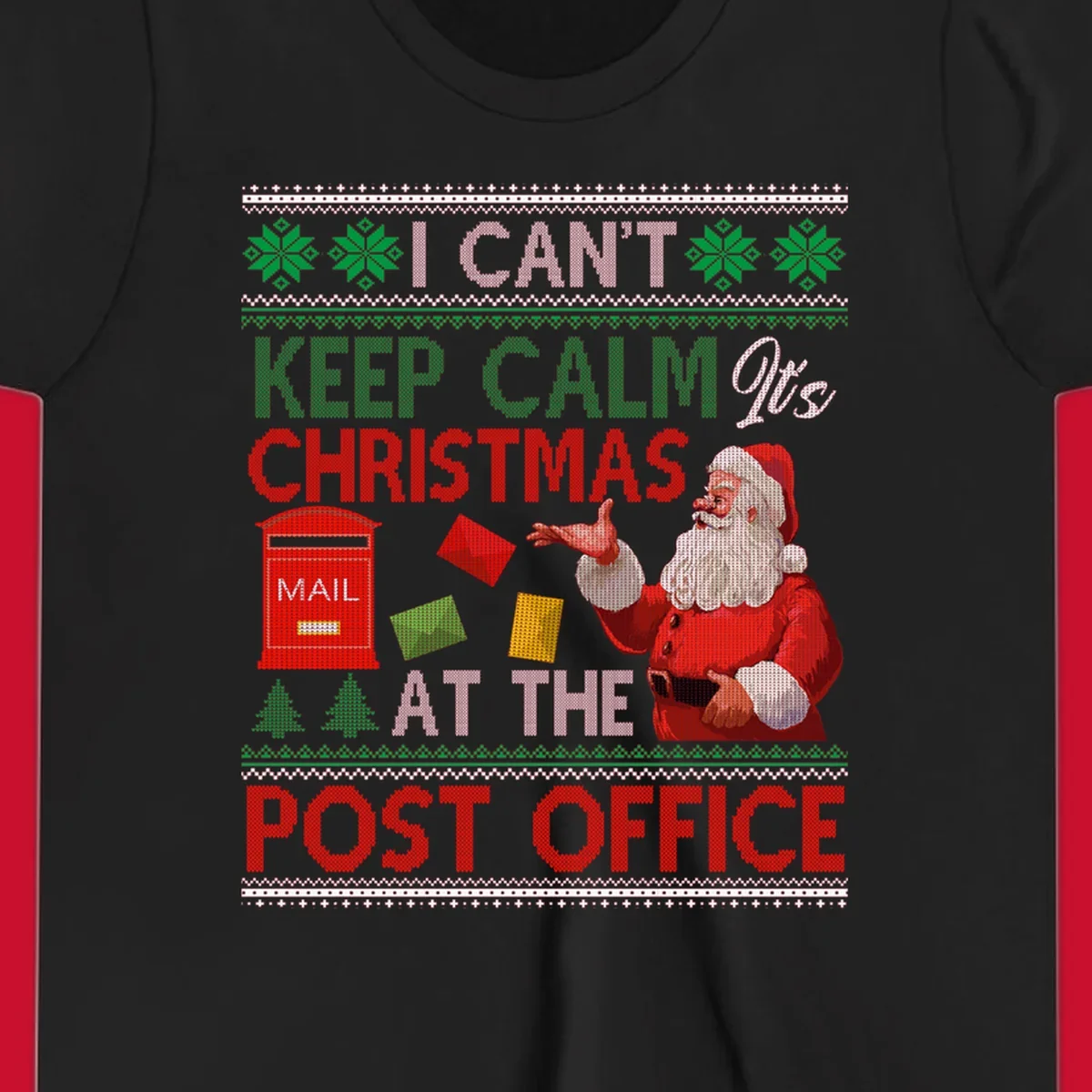 I CAN'T KEEP CALM IT'S CHRISTMAS AT THE POST OFFICE design with Santa and a mailbox, ugly sweater style.