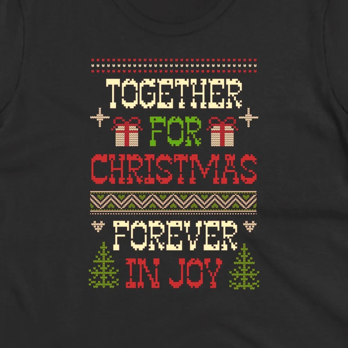 Ugly Christmas sweater style text design with phrases TOGETHER FOR CHRISTMAS FOREVER IN JOY, gift boxes, and trees.