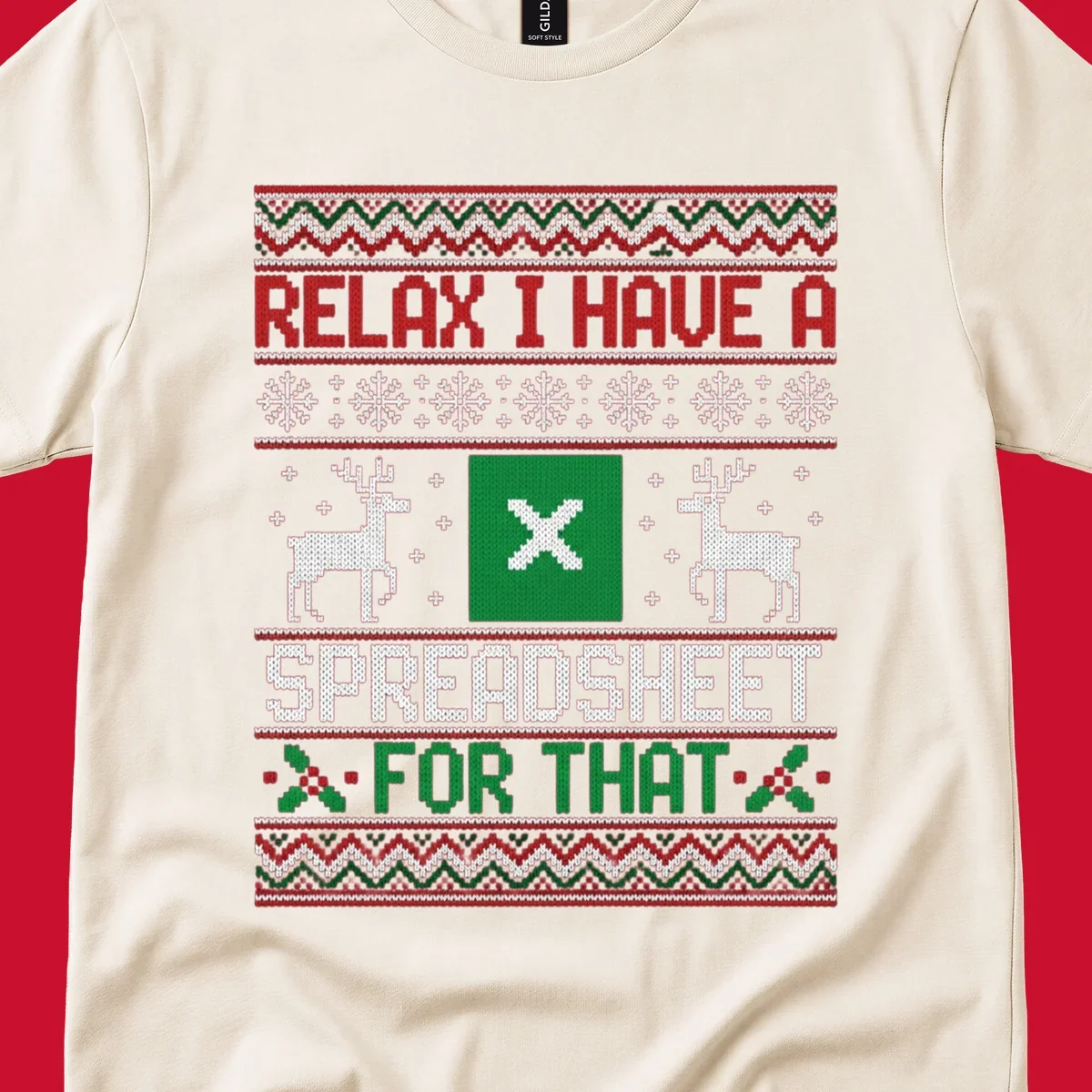 Ugly Christmas sweater-style design featuring 'RELAX I HAVE A SPREADSHEET FOR THAT' with reindeer and snowflakes.