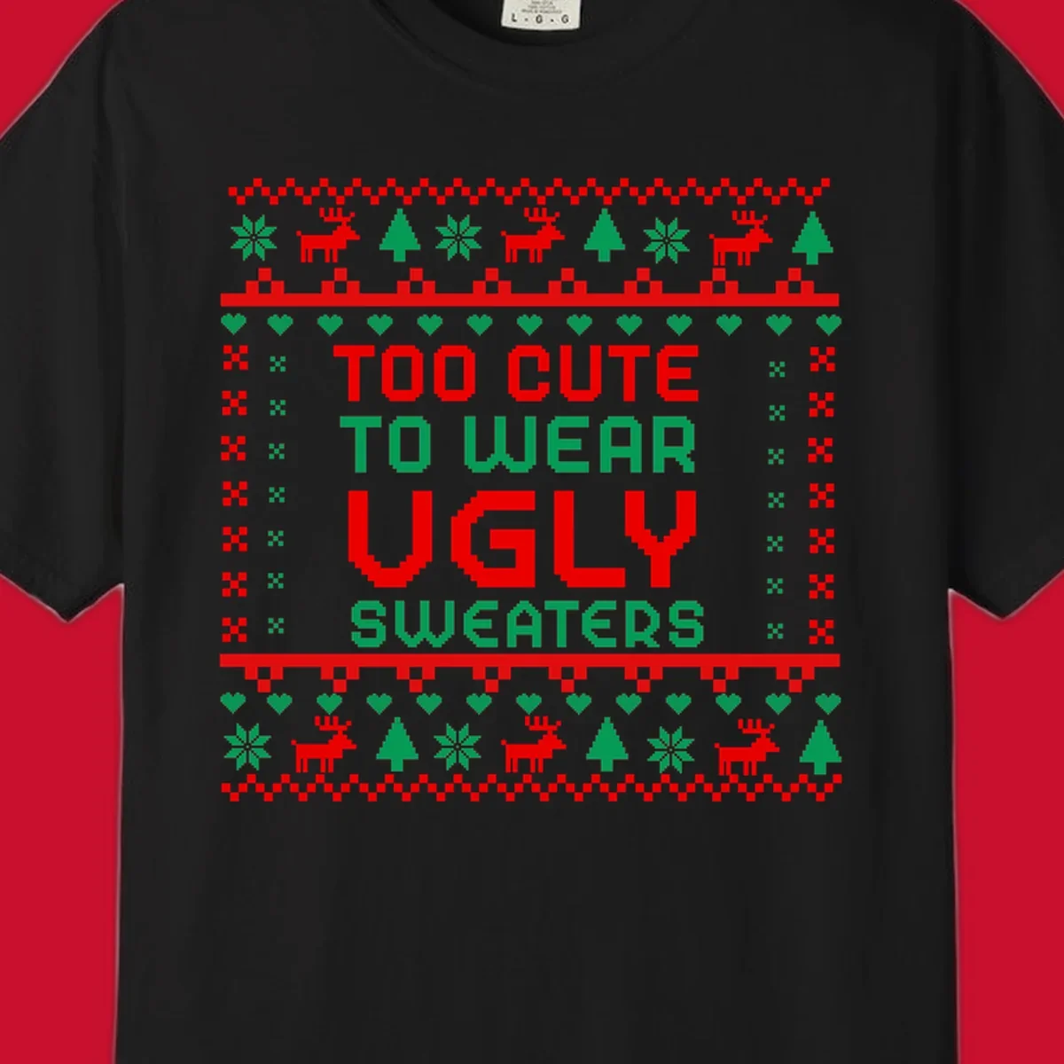 Too Cute To Wear Ugly Sweater design with pixelated text and Christmas elements.