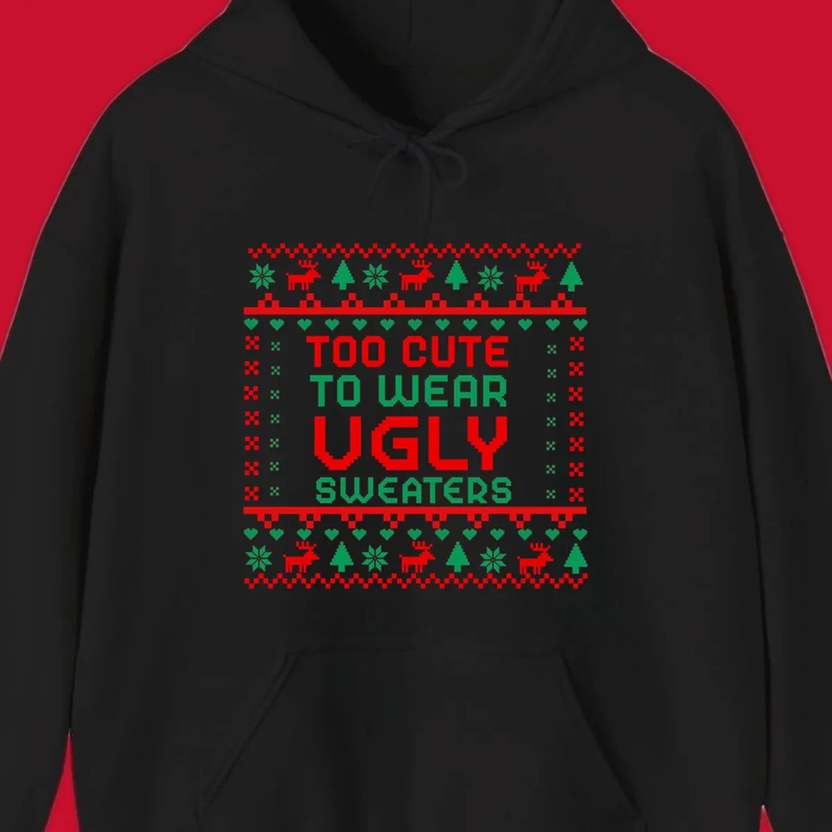 Too Cute To Wear Ugly Sweater design with pixelated text and Christmas elements.