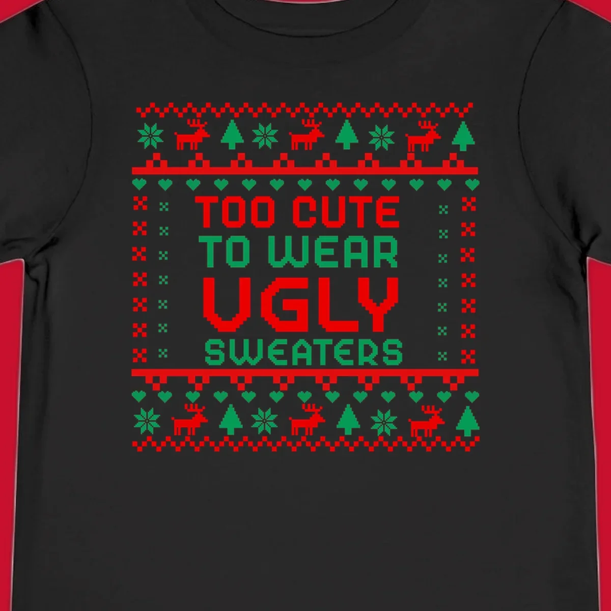 Too Cute To Wear Ugly Sweater design with pixelated text and Christmas elements.