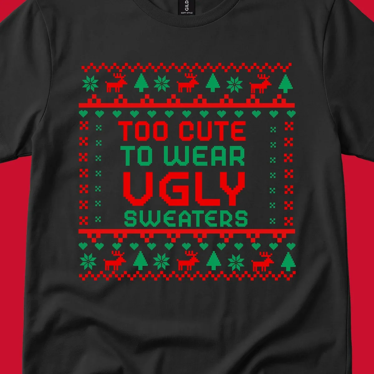 Too Cute To Wear Ugly Sweater design with pixelated text and Christmas elements.