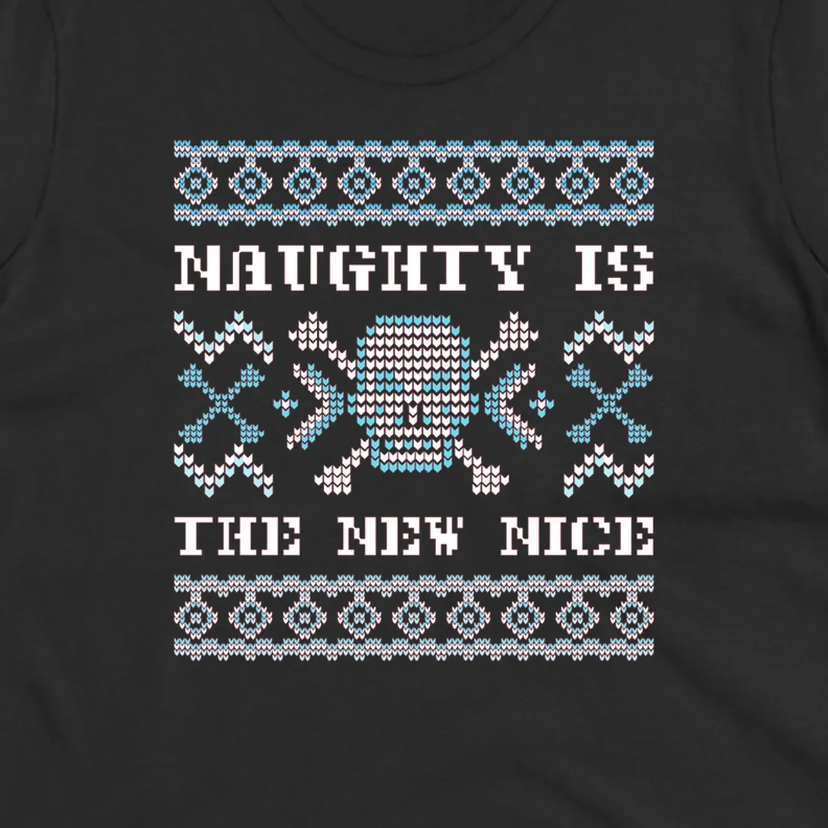 Naughty is the new nice skull and crossbones graphic in blue and white on black.