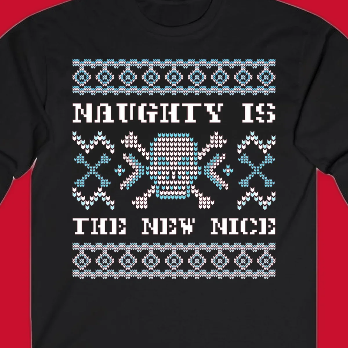 Naughty is the new nice skull and crossbones graphic in blue and white on black.